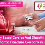 Cardiac And Diabetic PCD Pharma Franchise